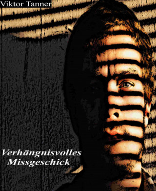 Viktor Tanner: Verhängnisvolles Missgeschick