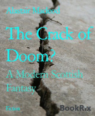 Alastair Macleod: The Crack of Doom?