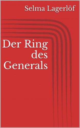 Selma Lagerlöf: Der Ring des Generals