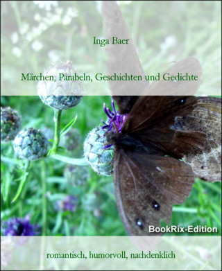 Inga Baer: Märchen, Parabeln, Geschichten und Gedichte