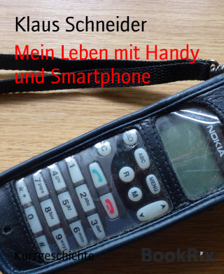 Klaus Schneider: Mein Leben mit Handy und Smartphone