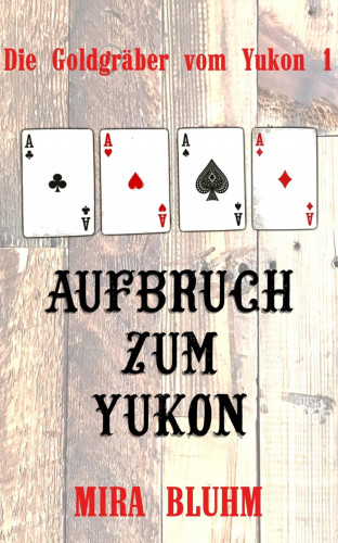 Mira Bluhm: Aufbruch zum Yukon