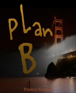 Preston Randall: Plan B
