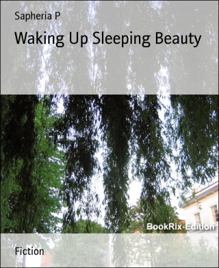 Sapheria P: Waking Up Sleeping Beauty