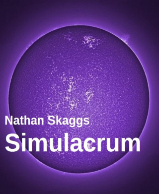 Nathan Skaggs: Simulacrum