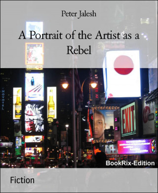 Peter Jalesh: A Portrait of the Artist as a Rebel
