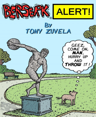 Tony Zuvela: BERSERK ALERT! Book 1