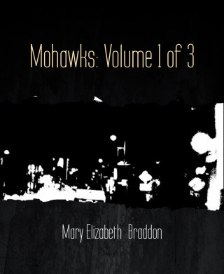 Mary Elizabeth Braddon: Mohawks: Volume 1 of 3