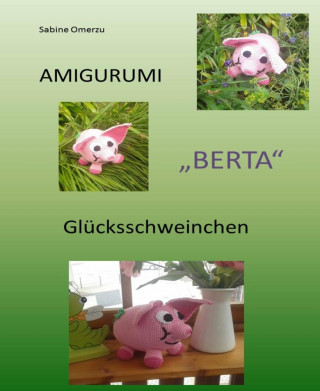Sabine Omerzu: Häkelanleitung Glücksschwein "Berta"