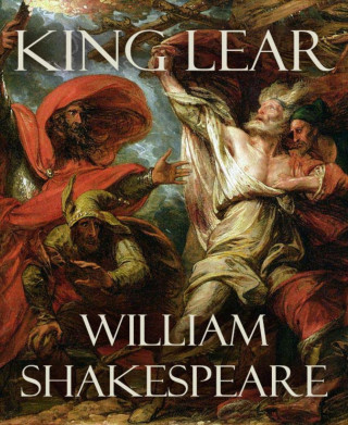 William Shakespeare: King Lear