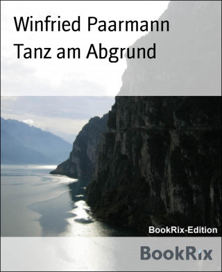 Winfried Paarmann: Tanz am Abgrund