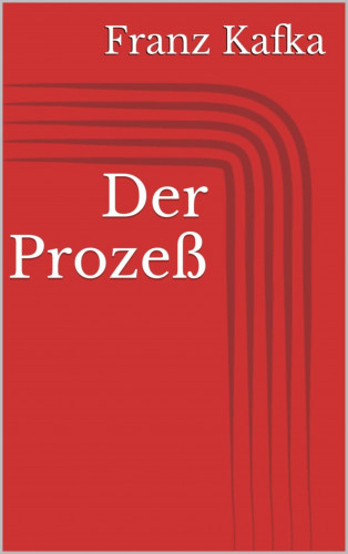 Franz Kafka: Der Prozeß