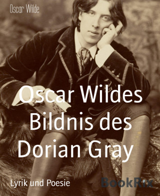 Oscar Wilde: Oscar Wildes Bildnis des Dorian Gray