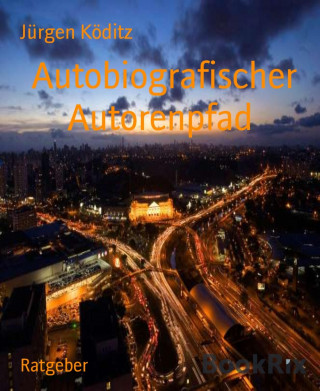 Jürgen Köditz: Autobiografischer Autorenpfad