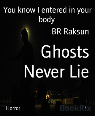 BR Raksun: Ghosts Never Lie