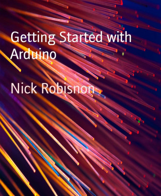 Nick Robisnon: Getting Started with Arduino