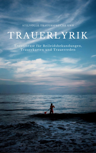 Oliver Schmid: Stilvolle Trauersprüche und Trauerlyrik