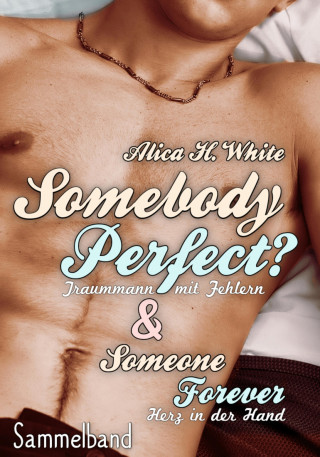 Alica H. White: Somebody Perfect? Sammelband