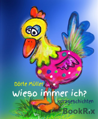 Dörte Müller: Wieso immer ich?