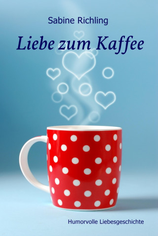 Sabine Richling: Liebe zum Kaffee