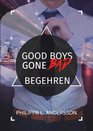 Philippa L. Andersson: Good Boys Gone Bad - Begehren