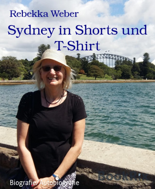 Rebekka Weber: Sydney in Shorts und T-Shirt