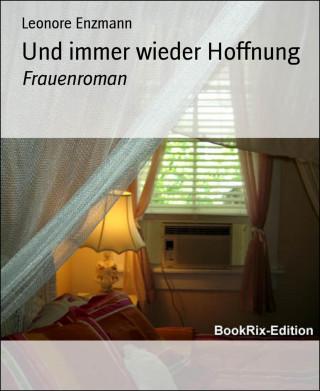 Leonore Enzmann: Und immer wieder Hoffnung