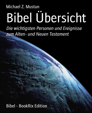 Michael Z. Mustun: Bibel Übersicht