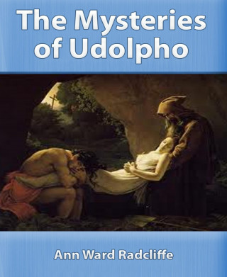 Ann Radcliffe: The Mysteries of Udolpho