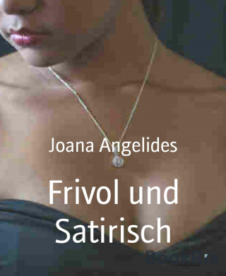 Joana Angelides: Frivol und Satirisch