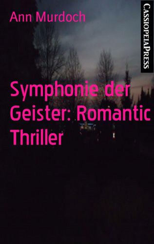 Ann Murdoch: Symphonie der Geister: Romantic Thriller