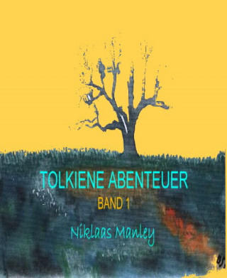 Niklaas Manley: Tolkiene Abenteuer