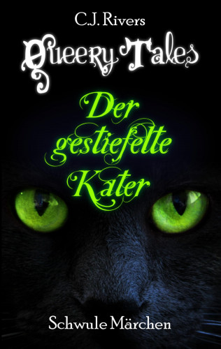 C.J. Rivers: Queery Tales: Der gestiefelte Kater