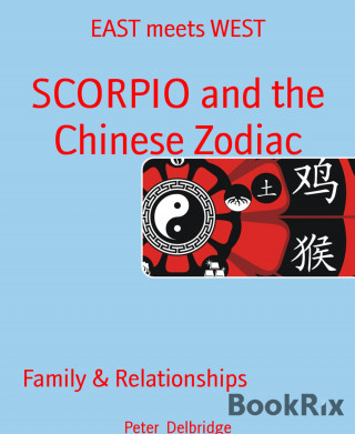 Peter Delbridge: SCORPIO and the Chinese Zodiac