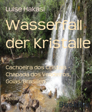 Luise Hakasi: Wasserfall der Kristalle
