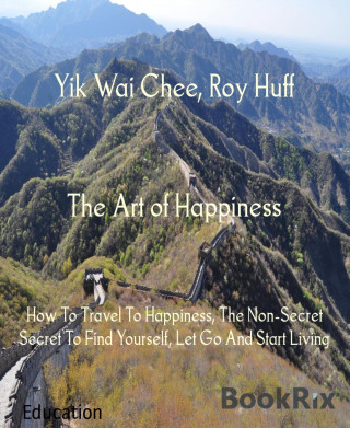 Yik Wai Chee, Roy Huff: The Art of Happiness