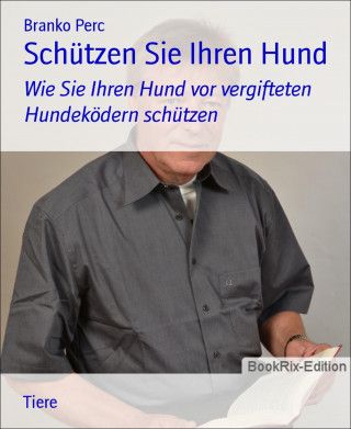 Branko Perc: Schützen Sie Ihren Hund