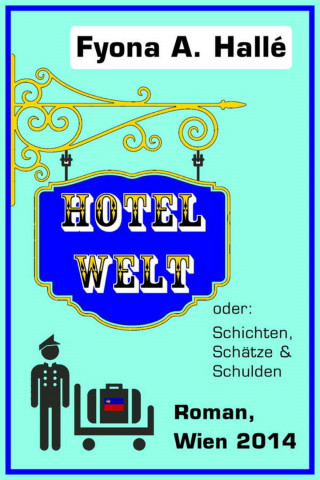 Fyona A. Hallé: Hotel Welt