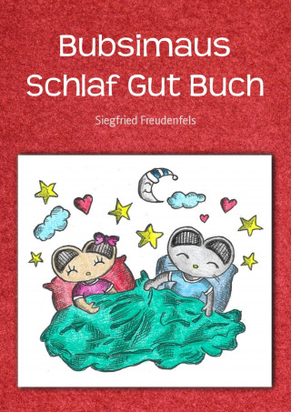 Siegfried Freudenfels: Bubsimaus Schlaf Gut Buch