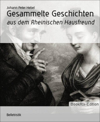 Johann Peter Hebel: Gesammelte Geschichten