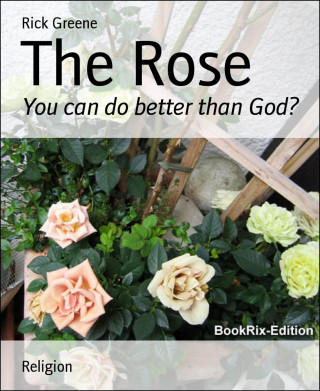 Rick Greene: The Rose