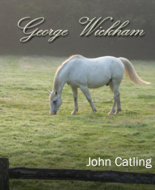 John Catling: George Wickham