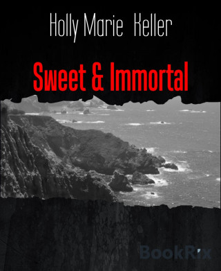 Holly Marie Keller: Sweet & Immortal