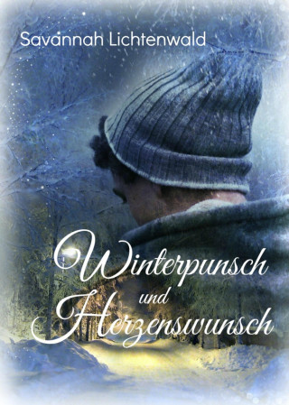 Savannah Lichtenwald: Winterpunsch und Herzenswunsch