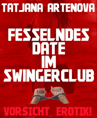 Tatjana Artenova: Fesselndes Date im Swingerclub