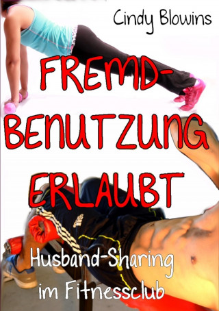 Cindy Blowins: Fremdbenutzung erlaubt