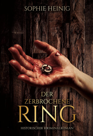 Sophie Heinig: Der zerbrochene Ring