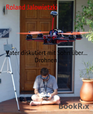 Roland Jalowietzki: Vater diskutiert mit Sohn über... Drohnen