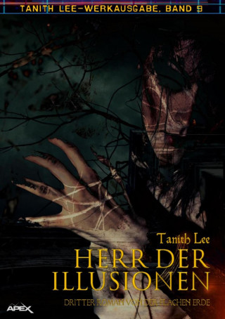 Tanith Lee: HERR DER ILLUSIONEN - DRITTER ROMAN VON DER FLACHEN ERDE