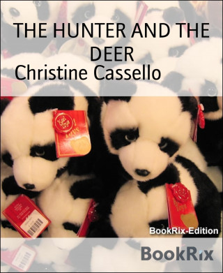 Christine Cassello: THE HUNTER AND THE DEER